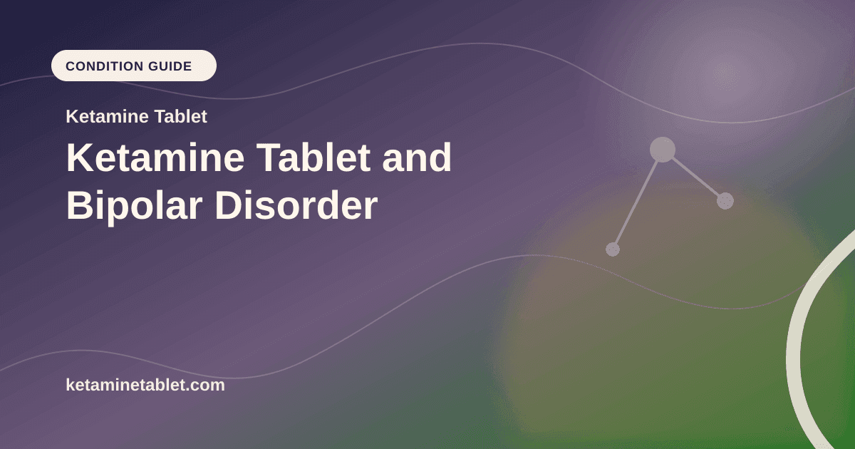 Ketamine Tablet and Bipolar Disorder article visual for Ketamine Tablet