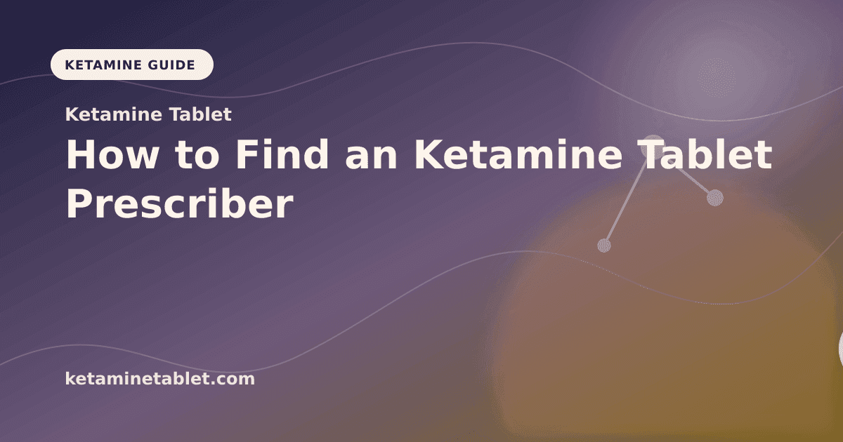 How to Find an Ketamine Tablet Prescriber article visual for Ketamine Tablet