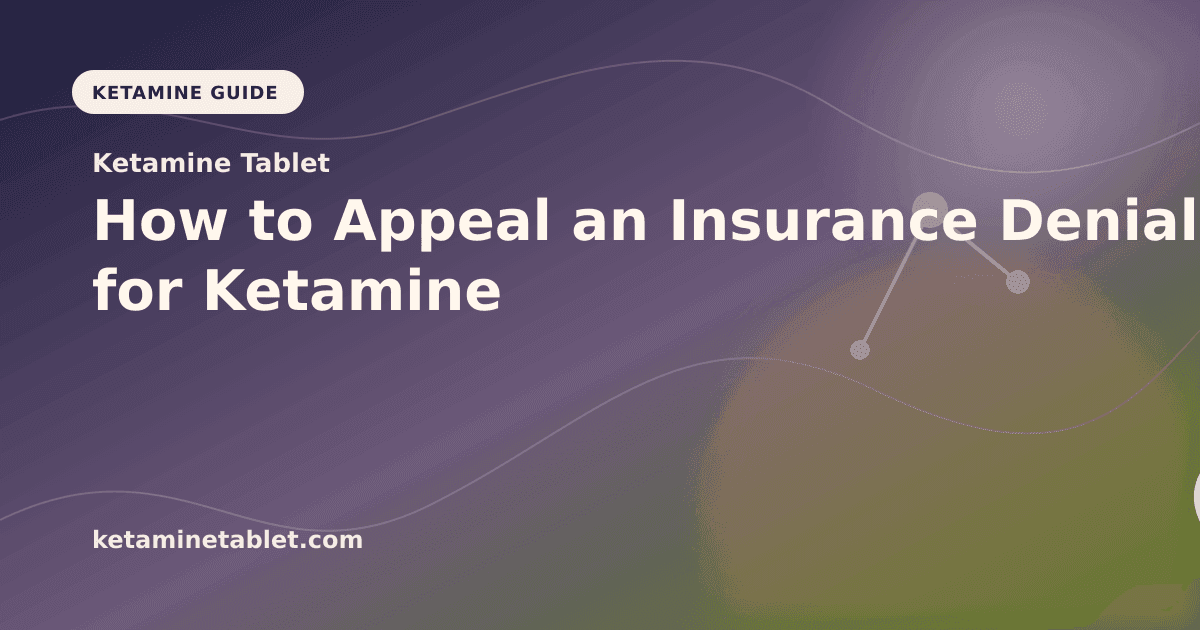 How to Appeal an Insurance Denial for Ketamine article visual for Ketamine Tablet