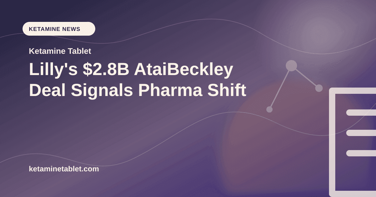 Lilly's $2.8B AtaiBeckley Deal Signals Pharma Shift article visual for Ketamine Tablet