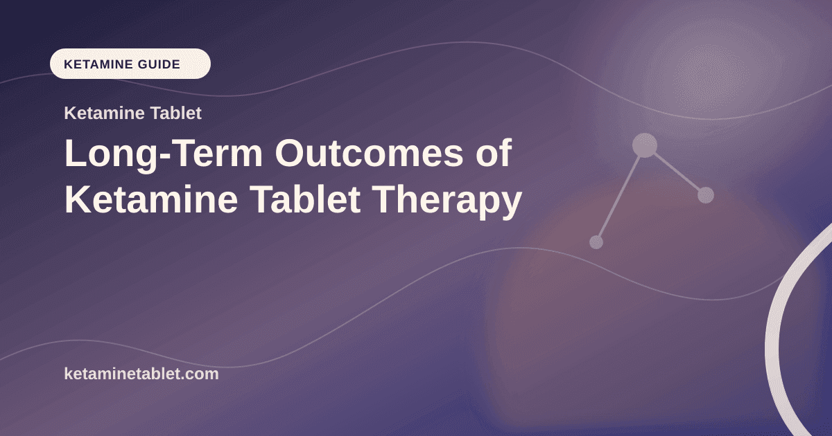 Long-Term Outcomes of Ketamine Tablet Therapy article visual for Ketamine Tablet