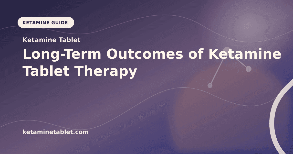Long-Term Outcomes of Ketamine Tablet Therapy article visual for Ketamine Tablet