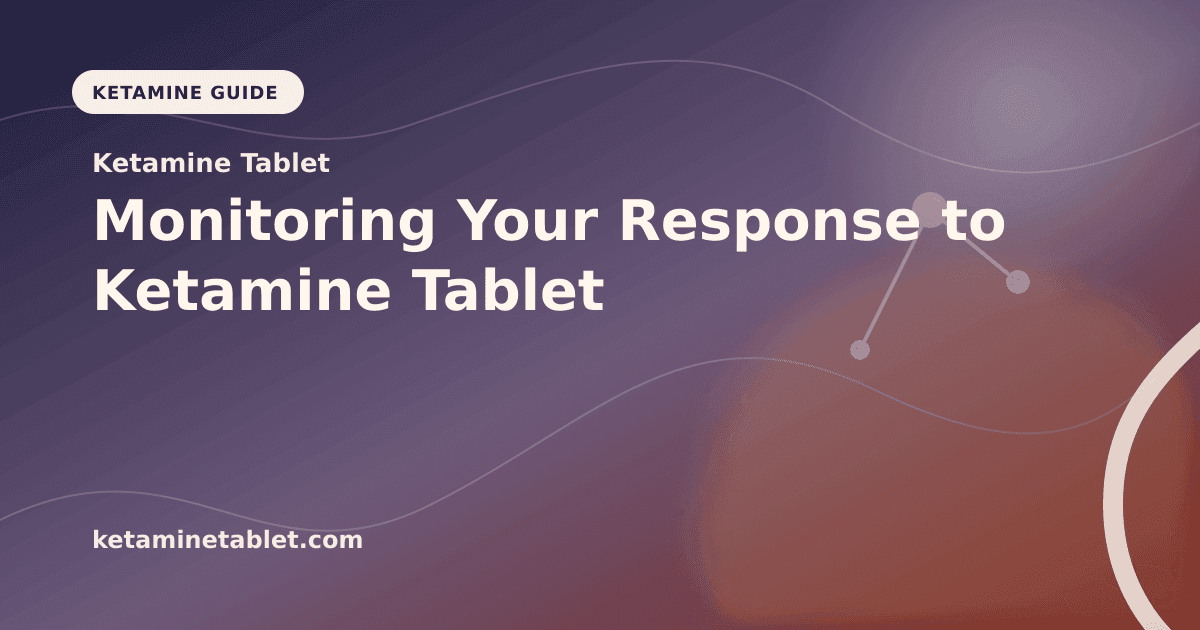Monitoring Your Response to Ketamine Tablet article visual for Ketamine Tablet