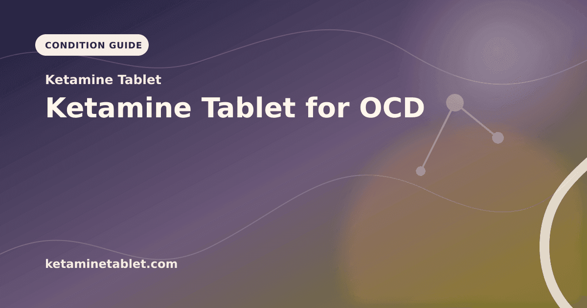 Ketamine Tablet for OCD article visual for Ketamine Tablet