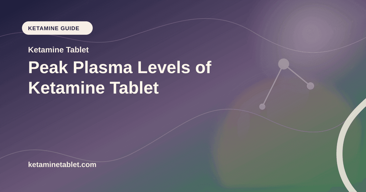 Peak Plasma Levels of Ketamine Tablet article visual for Ketamine Tablet