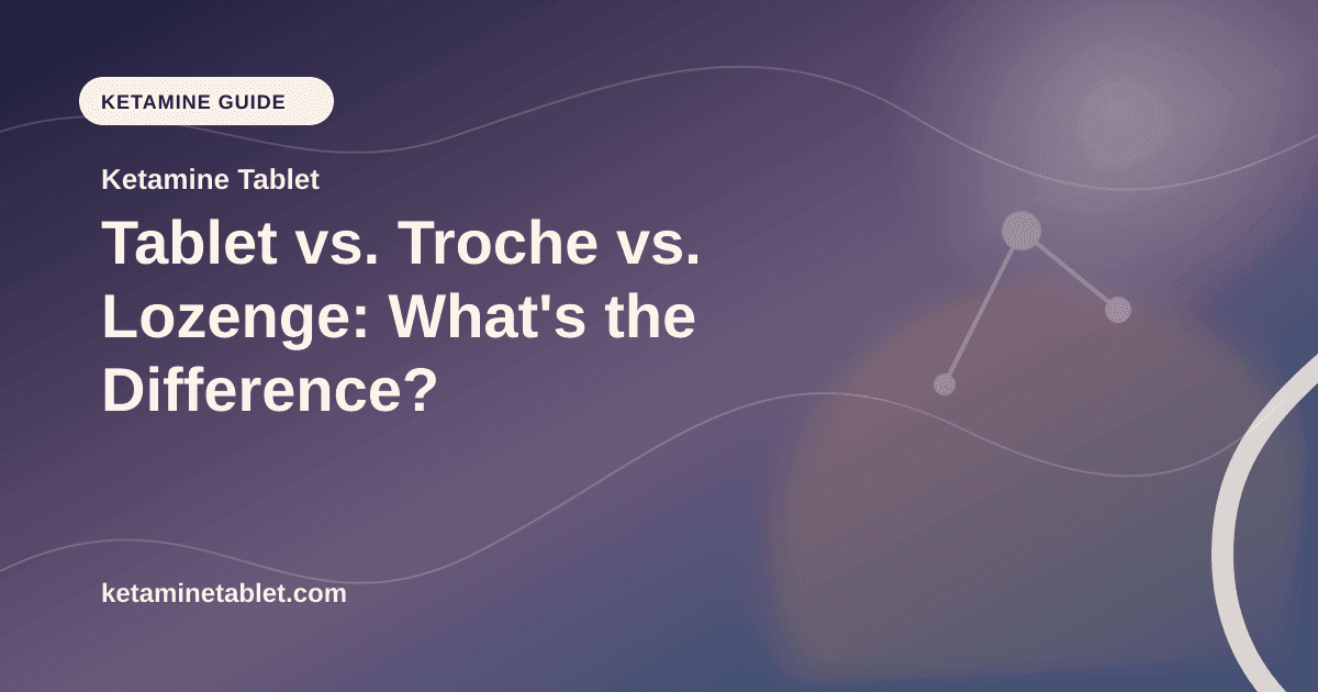 Tablet vs. Troche vs. Lozenge: What's the Difference? article visual for Ketamine Tablet