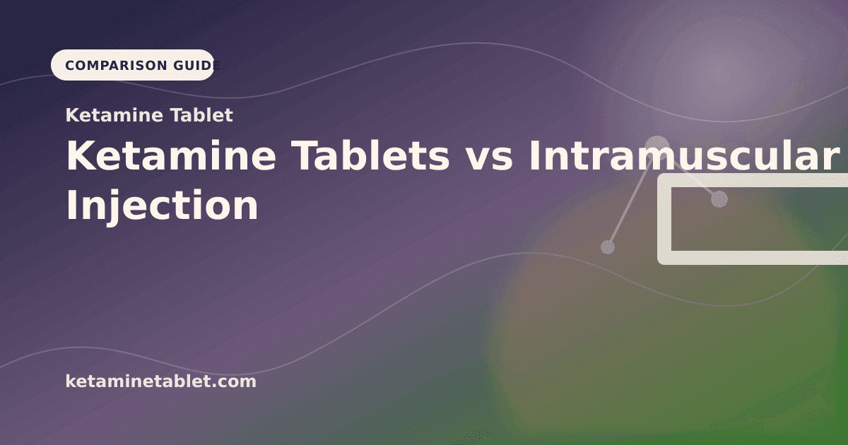 Ketamine Tablets vs Intramuscular Injection article visual for Ketamine Tablet