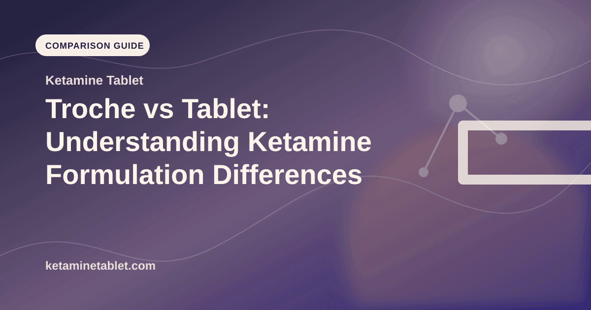 Troche vs Tablet: Understanding Ketamine Formulation Differences article visual for Ketamine Tablet