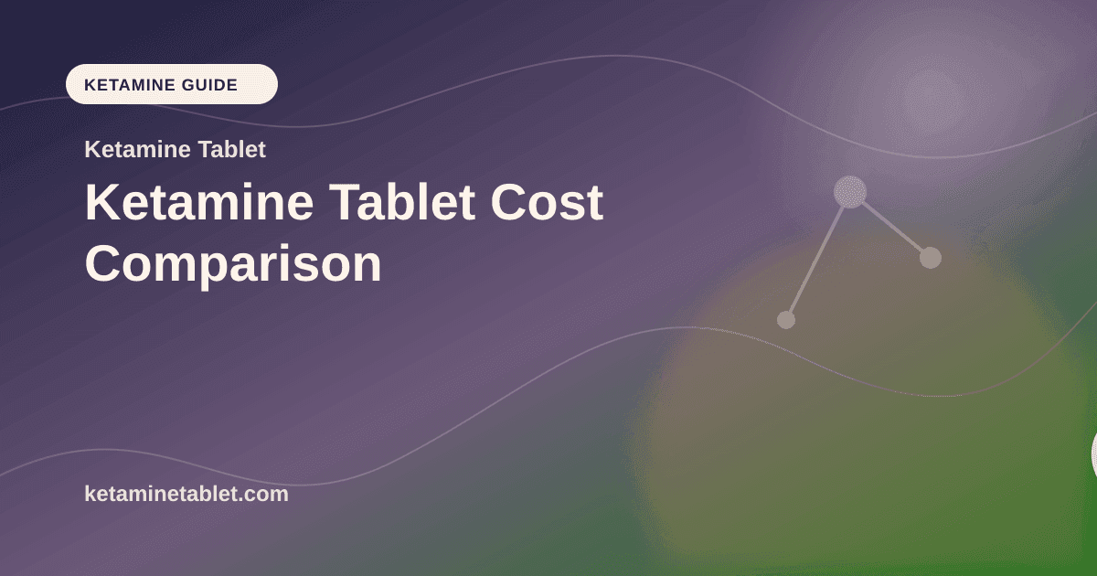 Ketamine Tablet Cost Comparison article visual for Ketamine Tablet