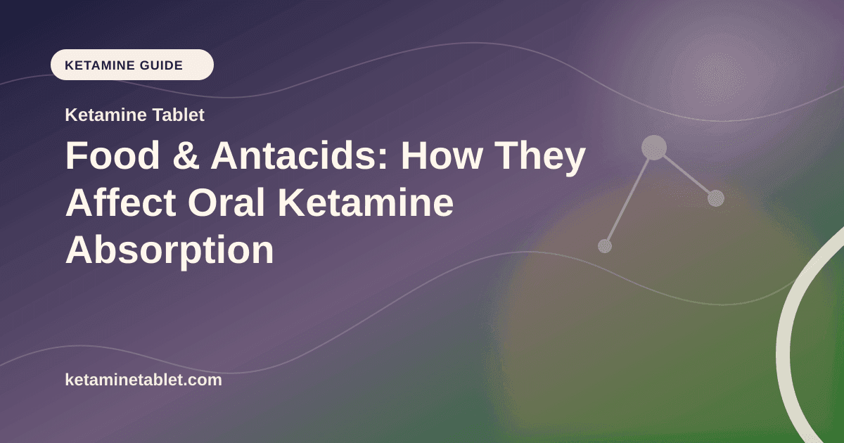 Food & Antacids: How They Affect Oral Ketamine Absorption article visual for Ketamine Tablet