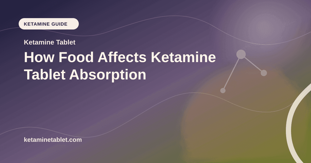 How Food Affects Ketamine Tablet Absorption article visual for Ketamine Tablet
