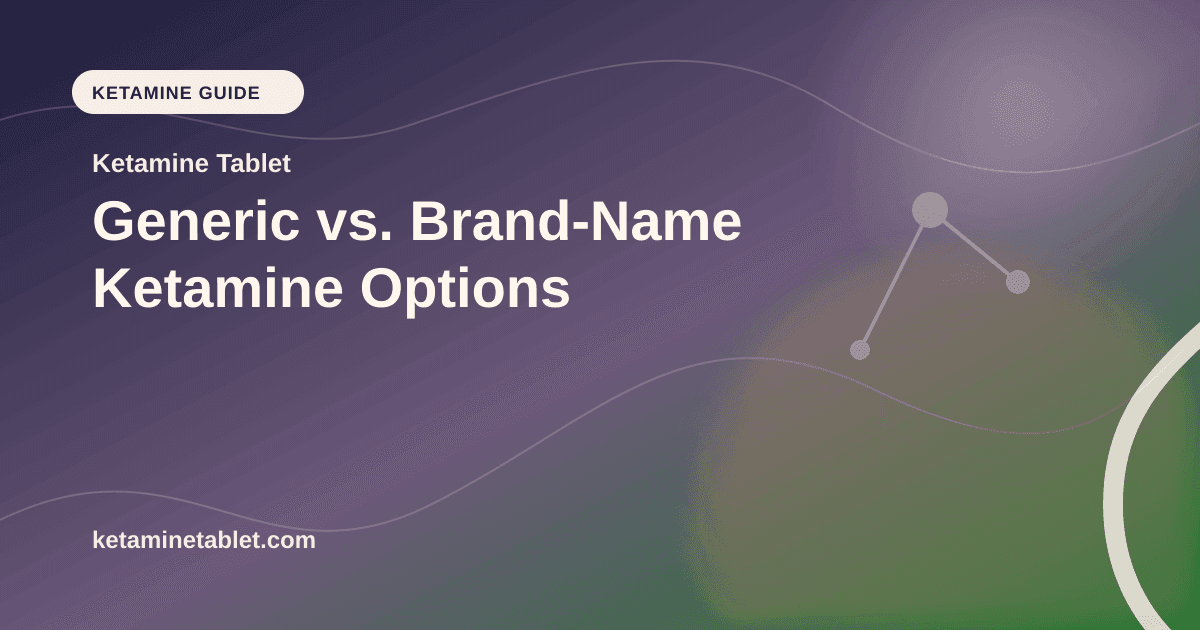 Generic vs. Brand-Name Ketamine Options article visual for Ketamine Tablet