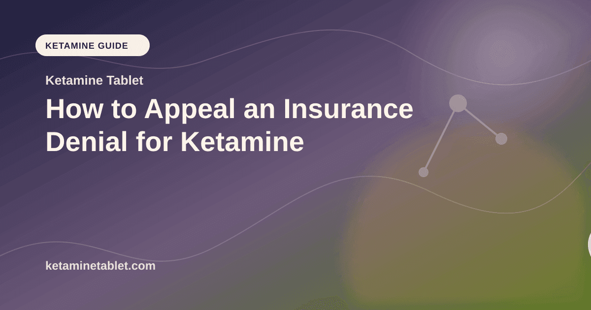 How to Appeal an Insurance Denial for Ketamine article visual for Ketamine Tablet