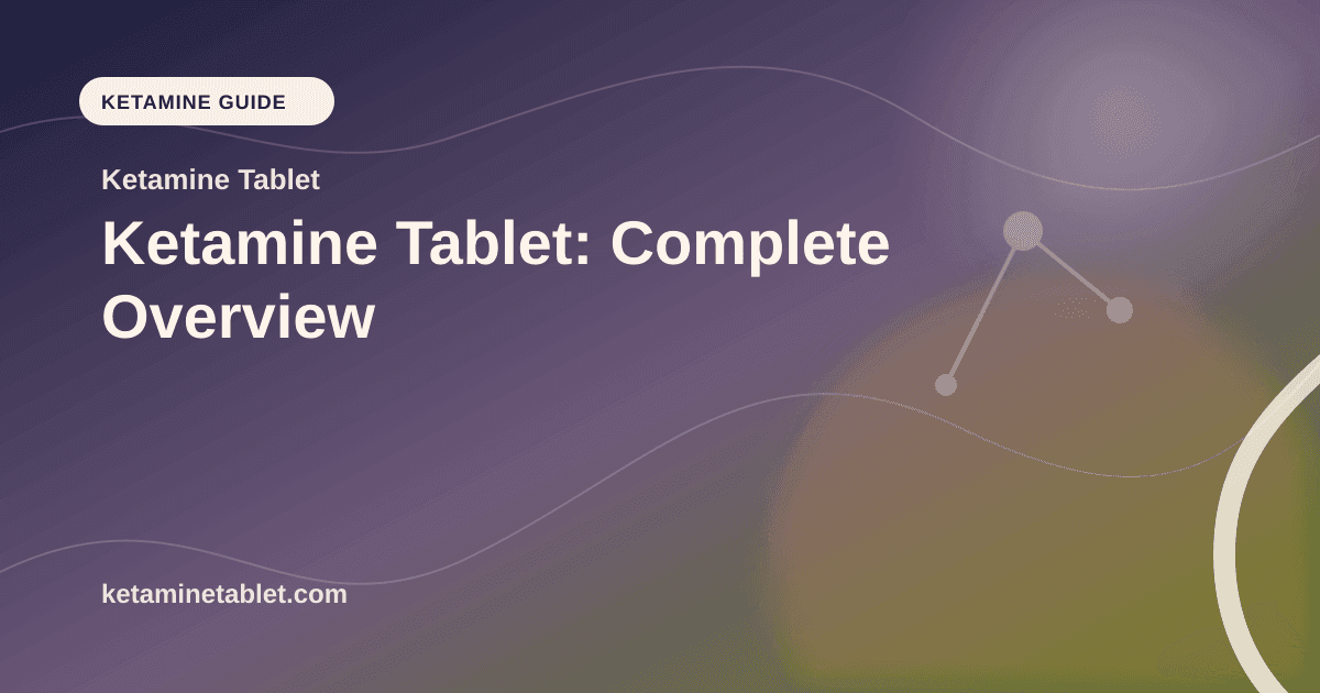 Ketamine Tablet: Complete Overview article visual for Ketamine Tablet