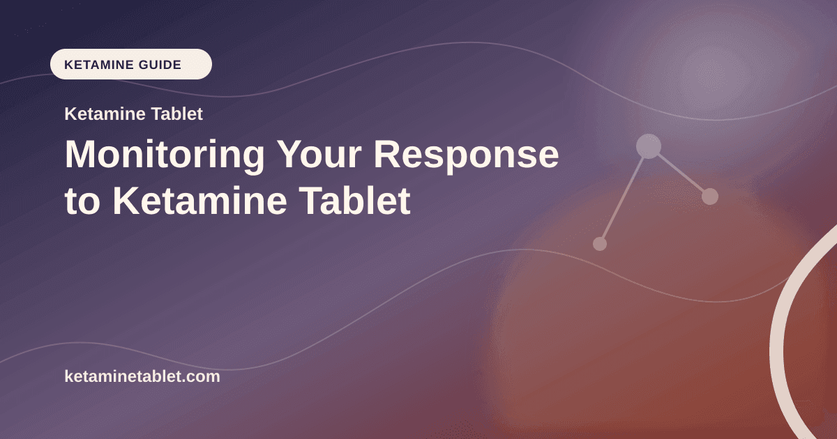 Monitoring Your Response to Ketamine Tablet article visual for Ketamine Tablet